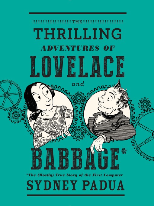 Détails du titre pour The Thrilling Adventures of Lovelace and Babbage par Sydney Padua - Disponible